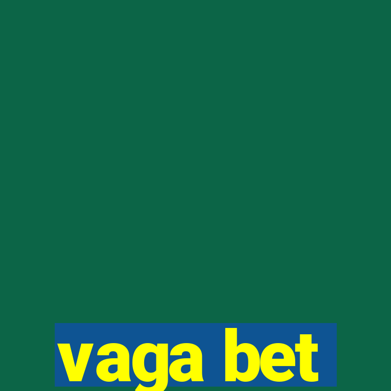 vaga bet